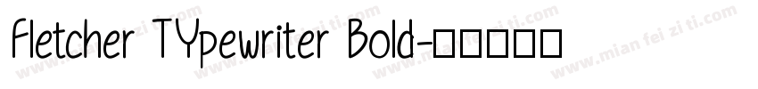 Fletcher TYpewriter Bold字体转换